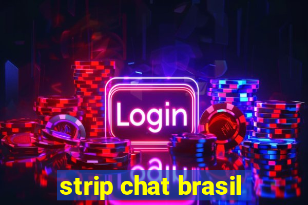 strip chat brasil